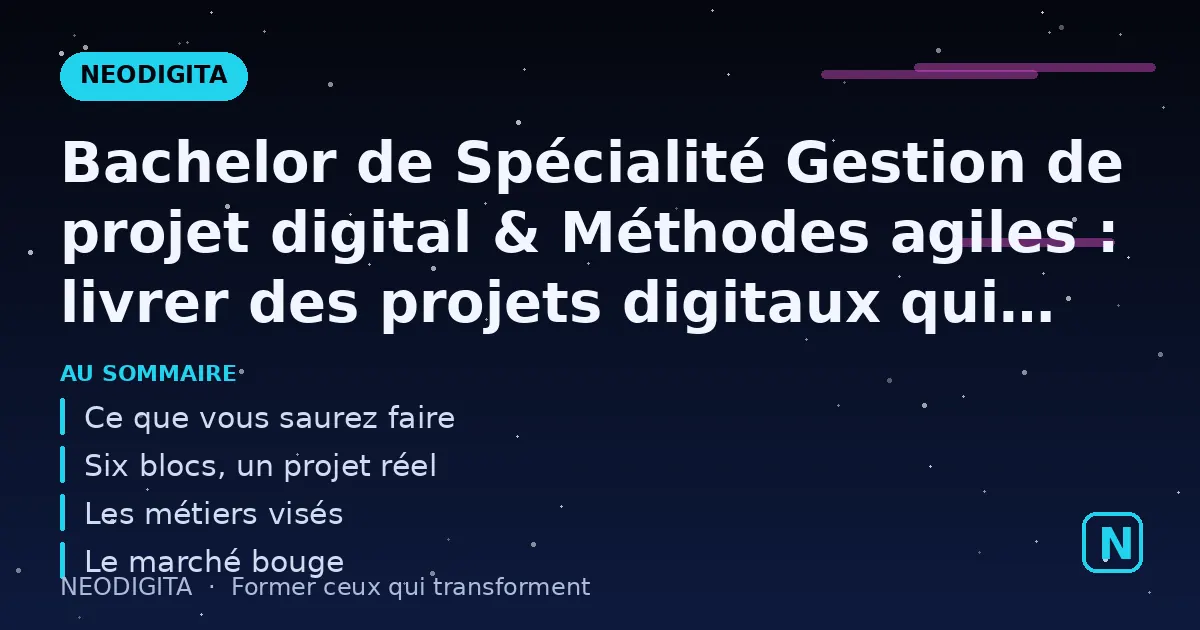 Schéma : Bachelor de Spécialité Gestion de projet digital & Méthodes agiles : livrer des projets di