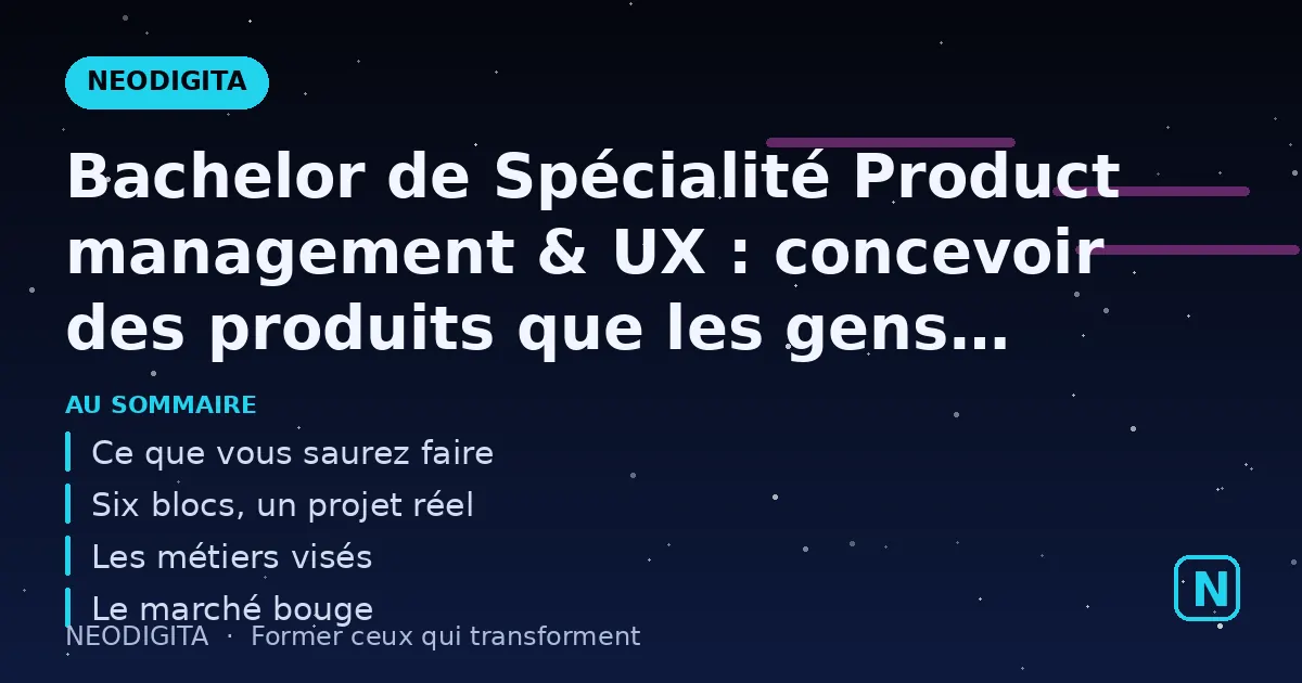 Schéma : Bachelor de Spécialité Product management & UX : concevoir des produits que les gens utili