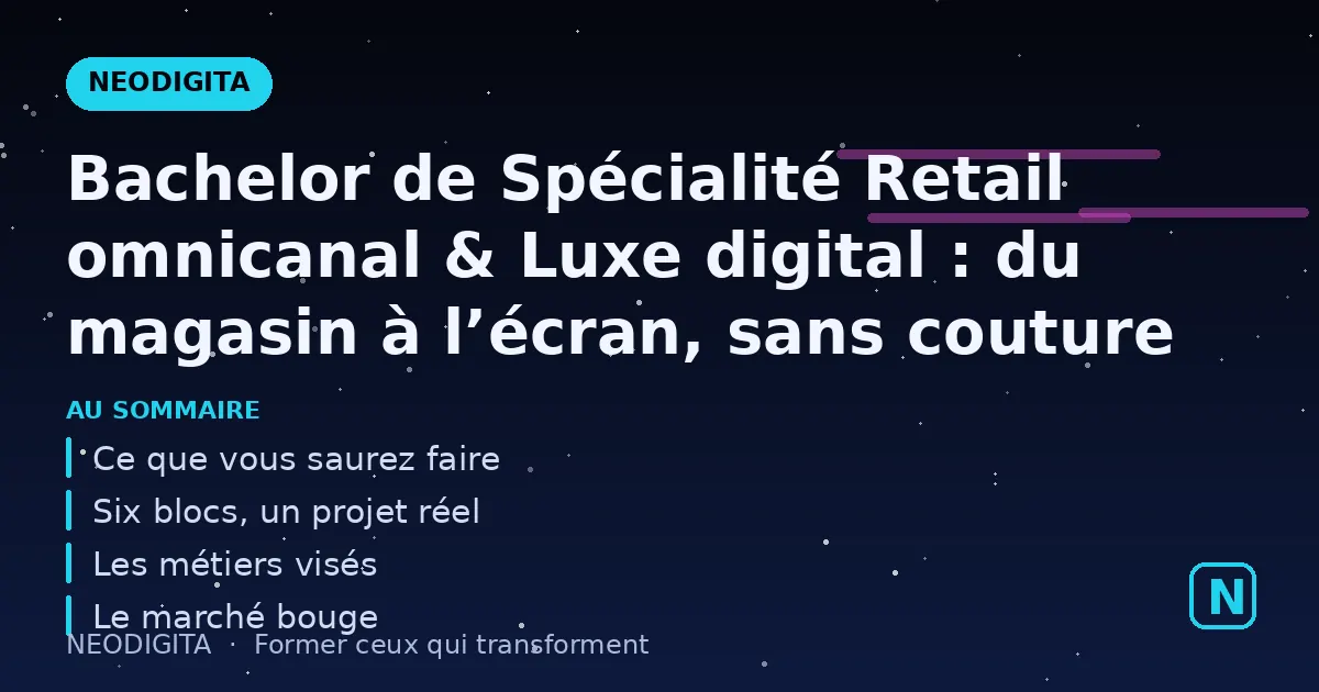 Schéma : Bachelor de Spécialité Retail omnicanal & Luxe digital : du magasin à l’écran, sans coutur
