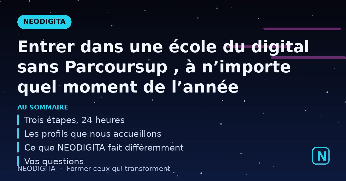 Schéma : Entrer dans une école du digital sans Parcoursup, à n’importe quel moment de l’année