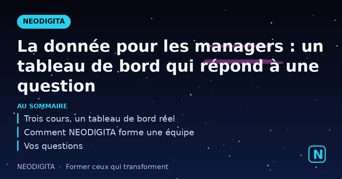 Schéma : La donnée pour les managers : un tableau de bord qui répond à une question
