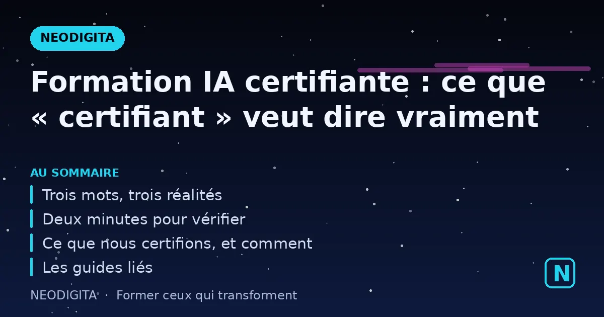 Schéma : Formation IA certifiante : ce que « certifiant » veut dire vraiment