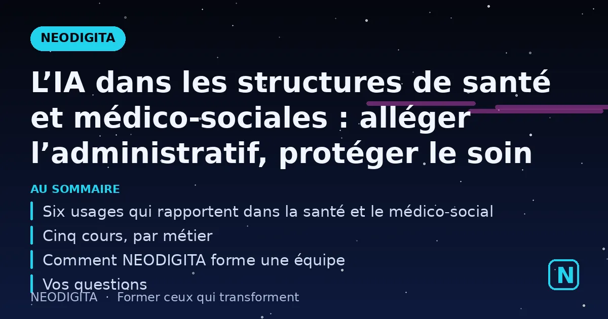 Schéma : L’IA dans les structures de santé et médico-sociales : alléger l’administratif, protéger l
