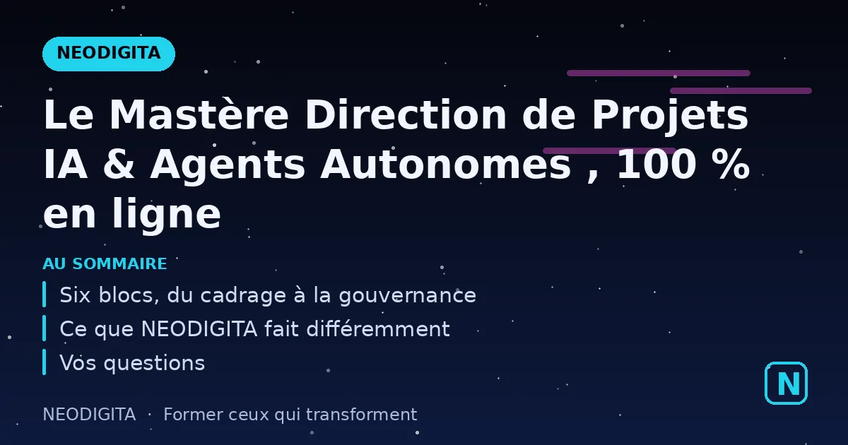 Schéma : Le Mastère Direction de Projets IA & Agents Autonomes, 100 % en ligne